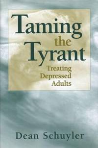 Taming the Tyrant : Treating Depressed Adults