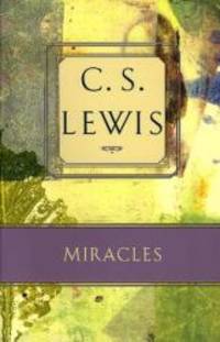 Miracles: A Preliminary Study by C. S. Lewis - 2000-04-01