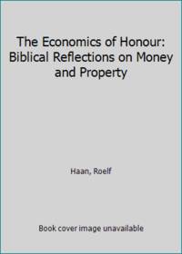 The Economics of Honour: Biblical Reflections on Money and Property