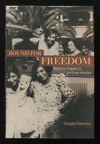 Bound for Freedom: Black Los Angeles in Jim Crow America [*SIGNED*]