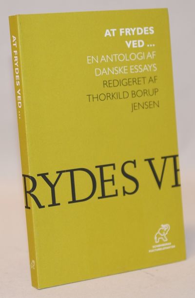 At frydes ved...- En antologi af danske essays.