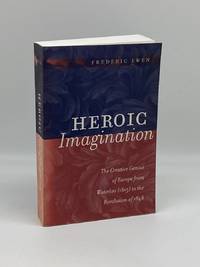 Heroic Imagination The Creative Genius of Europe from Waterloo to the  Revolution of 1848