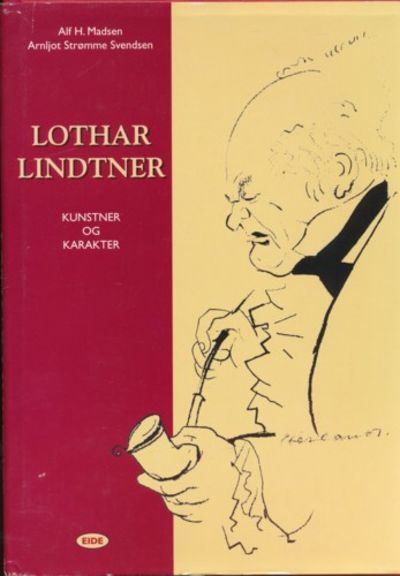 Lothar Lindtner. Kunstner og karakter
