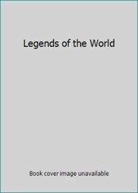 Legends of the World by Cavendish, Richard - 1994