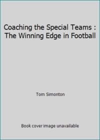 Coaching the Special Teams : The Winning Edge in Football