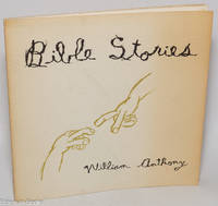 Bible Stories. Jargon 85. Text & Drawings by William Anthony - Introduction by Gilbert Sorrentino