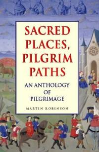 Sacred Places, Pilgrim Paths: An Anthology of Pilgrimage