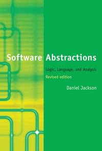 Software Abstractions, revised edition: Logic, Language, and Analysis