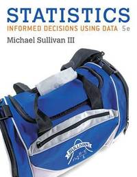Statistics : Informed Decisions Using Data