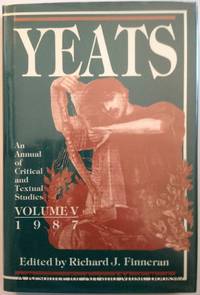 Yeats: An Annual of Critical &amp; Textual Studies, 1987 (Yeats) by Yeats, W. B.(William Butler) Finneran, Richard J. (editor) - 1987 2019-08-22