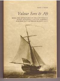 Valour fore &amp; aft, being the adventures of the continental sloop Providence, 1775-1779, formerly flagship Katy of Rhode Island&#039;s Navy by Rider, Hope S - 1977-01-01