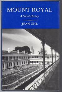 Mount Royal Hospital. by JEAN UHL - First Edition - from Time Booksellers (SKU: 39676)