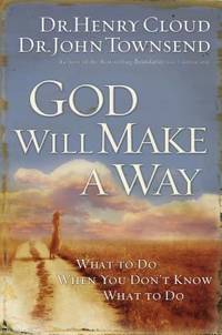 God Will Make a Way : What to Do When You Don't Know What to Do