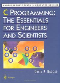 C Programming: The Essentials for Engineers and Scientists (Undergraduate Texts in Computer Science)