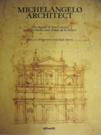 cover of Michelangelo Architect: The Facade of San Lorenzo and the Drum and Dome of St. Peter's
