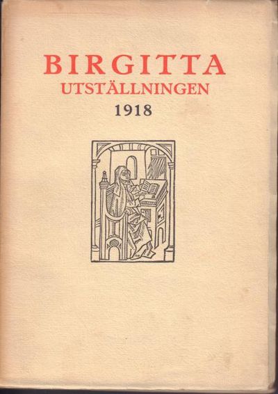 Birgittautställningen 1918. Beskrifvande…