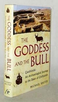 image of The Goddess and the Bull Catalhoyuk An Archaeological Journey to the Dawn of Civilization