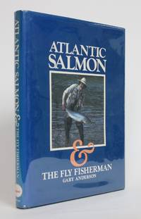 Atlantic Salmon & The Fly Fisherman