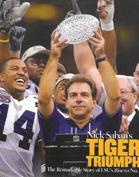 Nick Saban's Tiger Triumph ( The Remarkable Story Of Lsu's Rise To No. 1 )