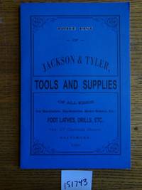 Jackson & Tyler, Importers, Manufacturers and Dealers in Tools and Supplies of all Kinds ..