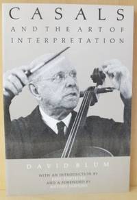 Casals and the Art of Interpretation