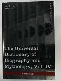 The Universal Dictionary of Biography and Mythology, Vol. IV (in Four Volumes): Pro - Zyp