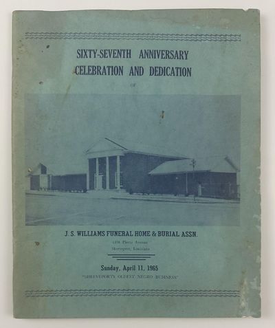 Sixty-Seventh Anniversary Celebration and Dedication of J.S. Williams Funeral Home & Burial Assn. [wrapper title]
