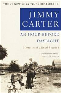 An Hour Before Daylight : Memoirs of a Rural Boyhood by Jimmy Carter - 2001