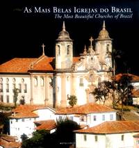 As mais belas igrejas do Brasil = The Most Beautiful Churches of Brazil