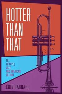 Hotter Than That : The Trumpet, Jazz, and American Culture