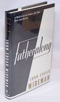 Fatheralong; a meditation on fathers and sons, race and society