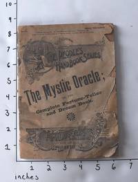 The Mystic Oracle; or, The Complete Fortune Teller and Dream Book (No. 21 of The People's Handbook Series)