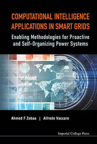 Computational Intelligence Applications In Smart Grids: Enabling Methodologies For Proactive And...