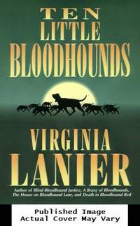 Ten Little Bloodhounds by Lanier, Virginia - 1999-06-23 No Dust Jacket. See o