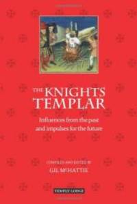 The Knights Templar: Influences from the Past and Impulses for the Future