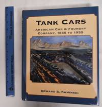 image of Tank Cars: American Car_Foundry Company, 1865 To 1955