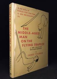cover of The Middle-Aged Man on the Flying Trapeze; A Collection of Short Pieces, with Drawings by the Author