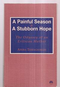 A PAINFUL SEASON & A STUBBORN HOPE: THE ODYSSEY OF AN ERITREAN MOTHER