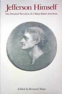 Jefferson Himself: The Personal Narrative of a Many-Sided American, Volume