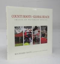 image of County Roots, Global Reach: Images of Waterloo Region