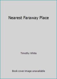 Nearest Faraway Place