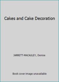 Cakes and Cake Decoration