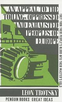 An Appeal to the Toiling, Oppressed and Exhausted Peoples of Europe by Leon Trotsky - 2009