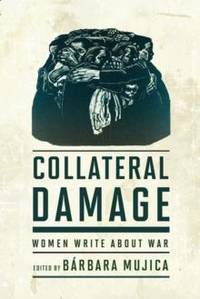 Collateral Damage: Women Write about War