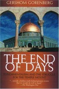 The End of Days: Fundamentalism and the Struggle for the Temple Mount