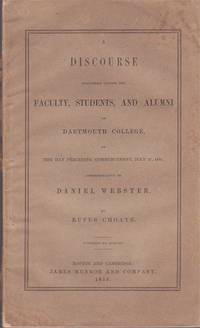 image of A Discourse Delivered to the Faculty, Students, and Alumni of the Dartmouth College, on the Day Proceeding Commencement July 27, 1853, Commemorative of Daniel Webster