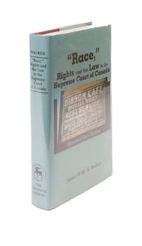 Race, Rights and the Law in the Supreme Court of Canada: Historical..