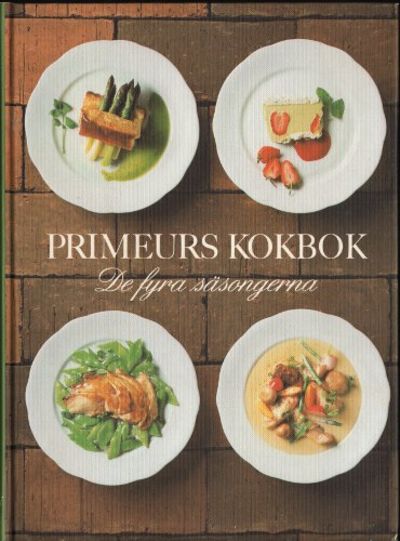 PRIMEURS KOKBOK. De fyra säsongerna.