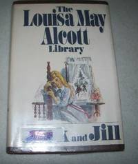 Jack and Jill: A Village Story (Louisa May Alcott Library)