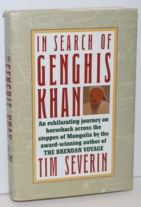 In Search of Genghis Khan. Photography by Paul Harris by Severin, Tim - 1992